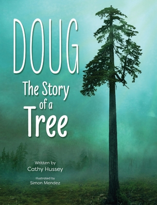 Doug: The Story of a Tree - Cathy Hussey