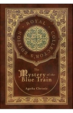 Coperta cărții 'The Mystery of the Blue Train (Royal Collector's Edition) (Case Laminate Hardcover with Jacket) - Agatha Christie'