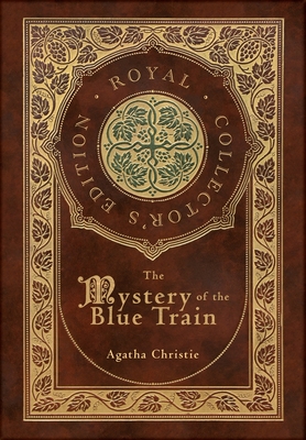 The Mystery of the Blue Train (Royal Collector's Edition) (Case Laminate Hardcover with Jacket) - Agatha Christie