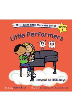 Coperta cărții 'Little Performers Book 1 Patterns on Black Keys - Debra Krol'