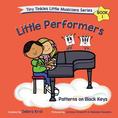 Coperta cărții 'Little Performers Book 1 Patterns on Black Keys - Debra Krol'