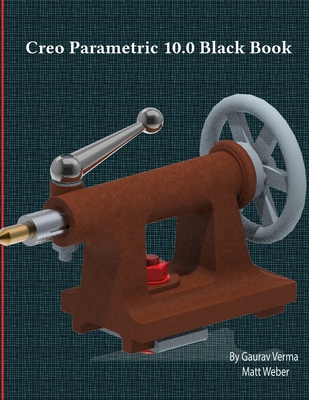 Coperta cărții 'Creo Parametric 10.0 Black Book - Gaurav Verma'