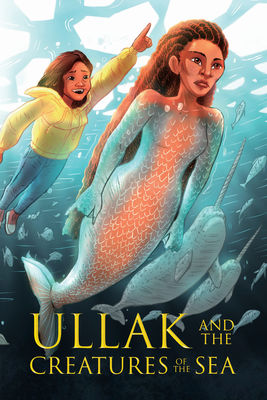 Ullak and the Creatures of the Sea: English Edition - Suzie Napayok-short