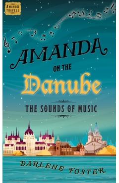 Poza produsului Amanda on the Danube: The Sounds of Music Volume 5 - Darlene Foster