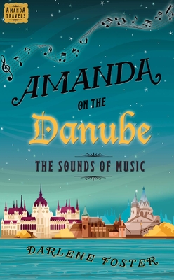 Amanda on the Danube: The Sounds of Music Volume 5 - Darlene Foster