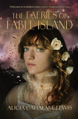 The Faeries Of Fable Island - Alicia Cahalane Lewis