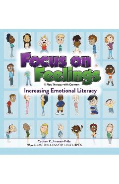 Coperta cărții 'Focus on Feelings(R): Increasing Emotional Literacy - Carmen Jimenez-pride'