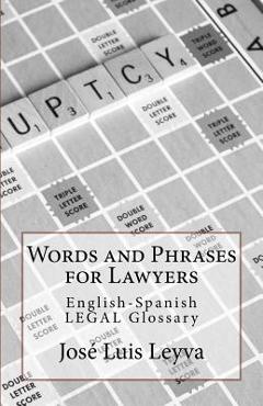 Coperta cărții 'Words and Phrases for Lawyers: English-Spanish Legal Glossary - Jose Luis Leyva'