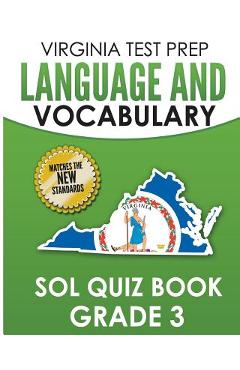 Coperta cărții 'VIRGINIA TEST PREP Language & Vocabulary SOL Quiz Book Grade 3: Covers the Skills in the SOL Writing Standards - V.'
