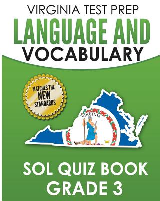 VIRGINIA TEST PREP Language & Vocabulary SOL Quiz Book Grade 3: Covers the Skills in the SOL Writing Standards - V. Hawas