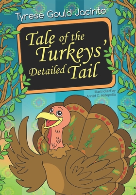 Tale of the Turkeys' Detailed Tail - Arnild C. Aldepolla