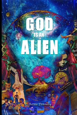 God is an alien - Bernie Donnelly