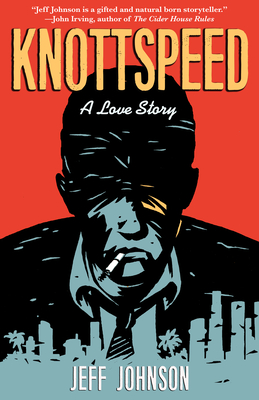 Knottspeed: A Love Story - Jeff Johnson