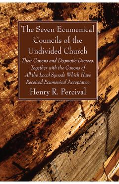 Coperta cărții 'The Seven Ecumenical Councils of the Undivided Church - Henry R. Percival'