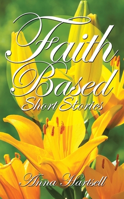 Faith Based Short Stories - Anna Hartsell