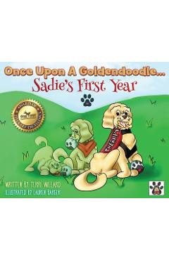 Coperta cărții 'Once Upon A Goldendoodle...Sadie's First Year - Terri Willard'