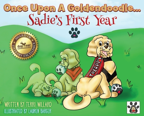 Once Upon A Goldendoodle...Sadie's First Year - Terri Willard