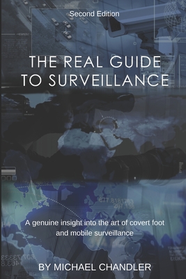 The Real Guide to Surveillance - Michael Chandler