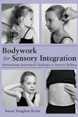 Coperta cărții 'Bodywork for Sensory Integration - Susan Vaughan Kratz'