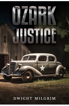 Coperta cărții 'Ozark Justice - Dwight Milgrim'