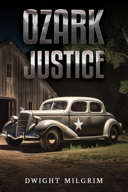 Ozark Justice - Dwight Milgrim