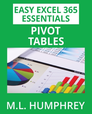 Excel 365 Pivot Tables - M. L. Humphrey