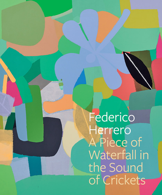 Federico Herrero: A Piece of Waterfall in the Sound of Crickets - Federico Herrero