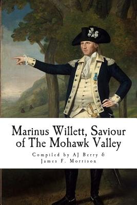 Coperta cărții 'Marinus Willett, Saviour of The Mohawk Valley - James F. Morrison'