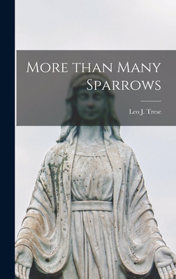 More Than Many Sparrows - Leo J. (leo John) 1902-1970 Trese