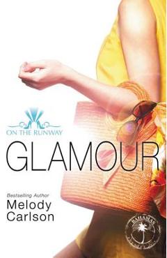 Coperta cărții 'Glamour - Melody Carlson'