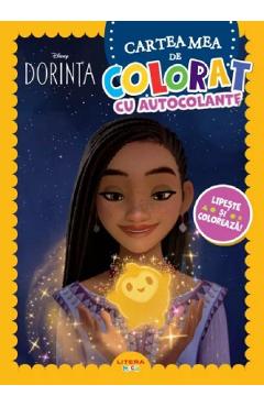 Disney Dorinta. Cartea mea de colorat cu autocolante. Lipeste si coloreaza!