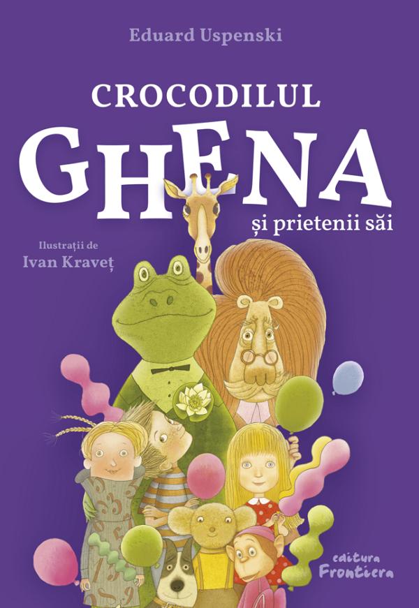 Crocodilul Ghena si prietenii sai - Eduard Uspenski