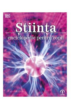 Coperta cărții 'Stiinta. Enciclopedie pentru copii - Chris Woodford, Steve Parker'