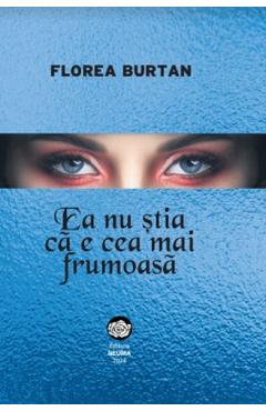 Poza produsului Ea nu stia ca e cea mai frumoasa - Florea Burtan