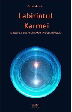 Poza produsului Labirintul Karmei. Sa descifram si sa ne intelegem contractul sufletului - Daniel Meurois