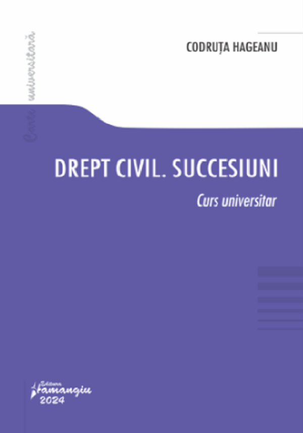 Drept civil: Succesiuni. Curs universitar - Cristina Codruta Hageanu