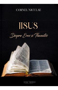 Poza produsului Iisus. Despre Eros si Thanatos - Cornel Niculae