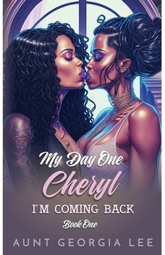 Coperta cărții 'Cheryl - I'm Coming Back (Book 1 of My Day One Series) - Aunt Georgia Lee'