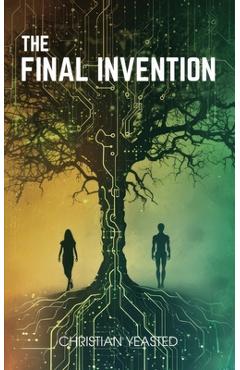 Coperta cărții 'The Final Invention - Christian Yeasted'