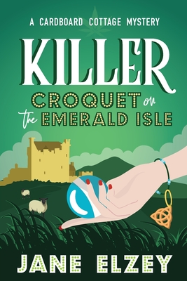 Killer Croquet on the Emerald Isle - Jane Elzey