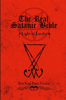 The Real Satanic Bible: Light of Lucifer - Lszl Bones