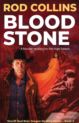 Bloodstone: A Murder Mystery on the High Desert - Rod Collins