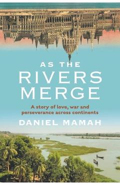 Coperta cărții 'As the Rivers Merge - Daniel Mamah'