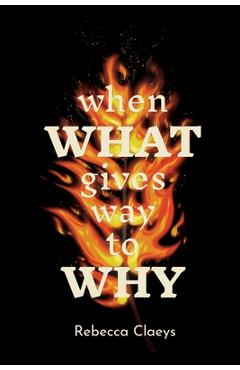 Coperta cărții 'When What Gives Way to Why - Rebecca Claeys'