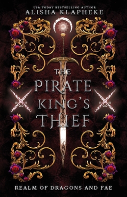 The Pirate King's Thief - Alisha Klapheke