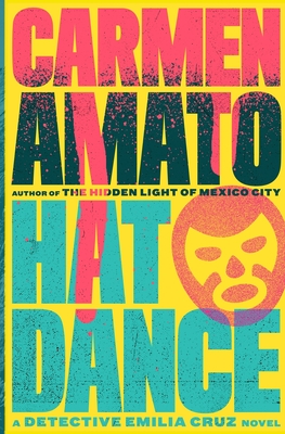 Hat Dance: A Detective Emilia Cruz Novel - Carmen Amato