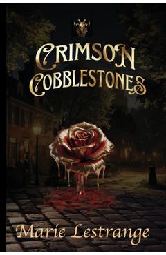 Coperta cărții 'Crimson Cobblestones - Marie Lestrange'
