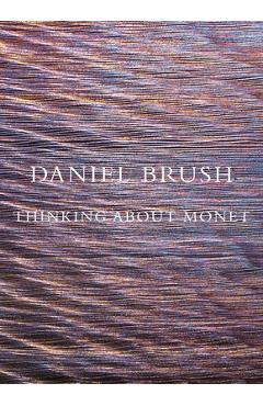 Poza produsului Daniel Brush: Thinking about Monet - Daniel Brush