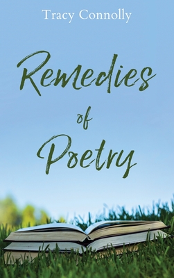 Remedies of Poetry - Tracy Connolly