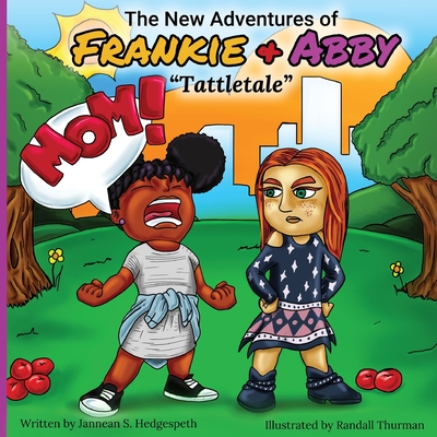 The New Adventures of Frankie & Abby: Tattletale - Jannean Hedgespeth